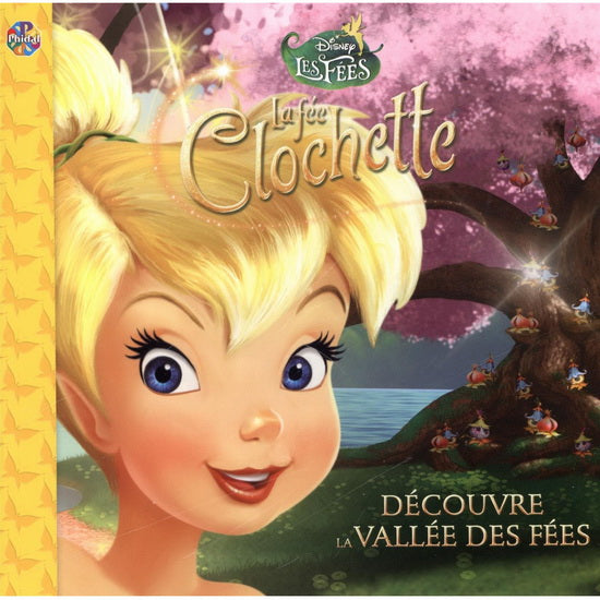 La fée Clochette - Découvre la vallée des fées