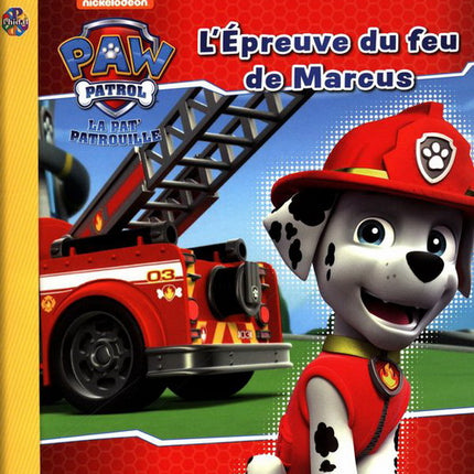 Pat'Patrouille : l'épreuve du feu de Marcus