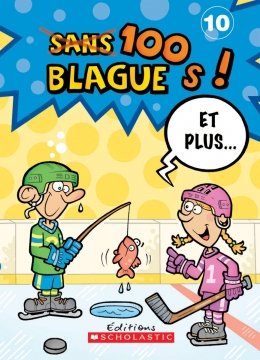 100 blagues ! Et plus... #10 N. éd.