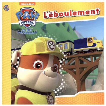 La Pat' Patrouille : l'éboulement N. éd.