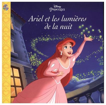 Disney Princesses : Ariel et les lumières de la nuit N. éd.