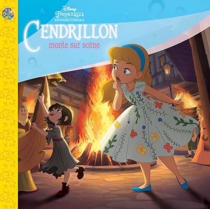 Disney Princesses souvenirs d'enfance : Cendrillon monte sur scène