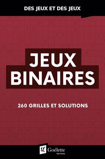Jeux binaires : 260 grilles et solutions