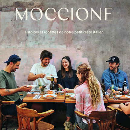 Moccione : Histoires et recettes de notre petit resto italien