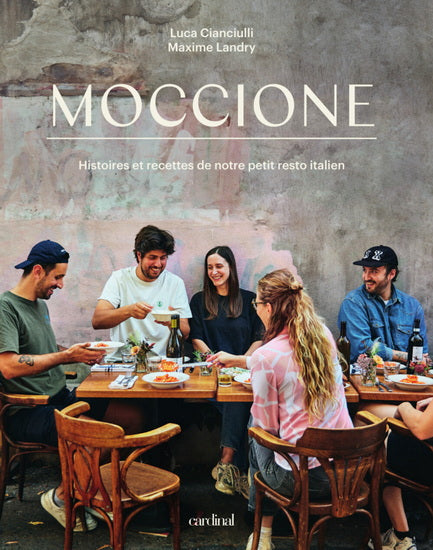 Moccione: Stories and recipes from our little Italian restaurant