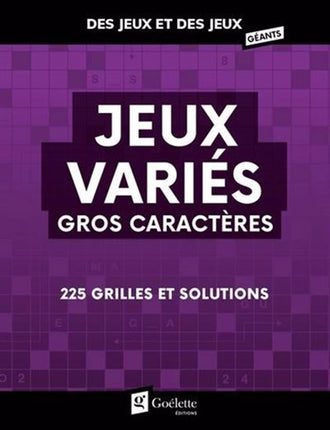Jeux variés n. éd. gros caractères 225 grilles et solutions