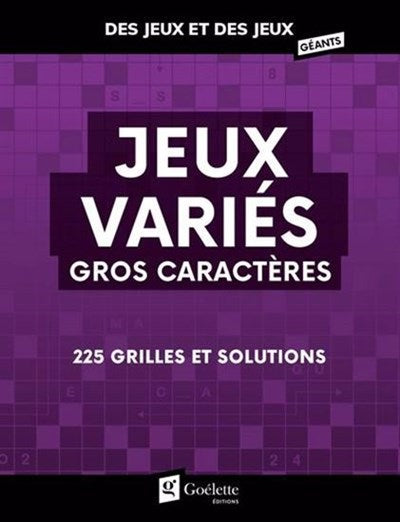 Jeux variés n. éd. gros caractères 225 grilles et solutions