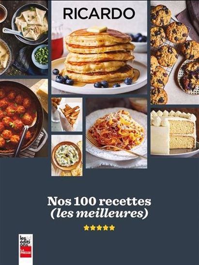 Nos 100 recettes (les meilleures) - Ricardo Larrivée