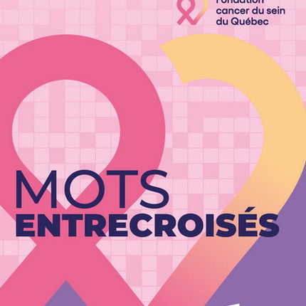 Mots entrecroisés : fondation cancer du sein du Québec #03