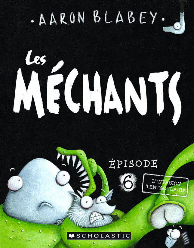 Les méchants : L'invasion tentaculaire