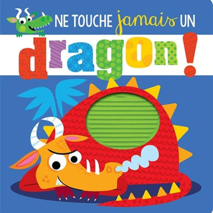 Never touch a dragon!