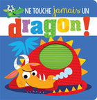 Never touch a dragon!