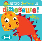 Ne touche jamais un dinosaure !