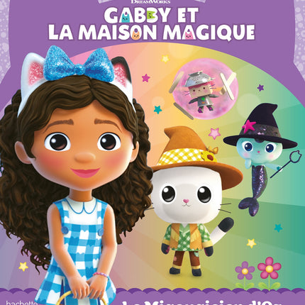 Gabby et la maison magique - Le miaougicien d'Oz