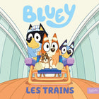 Bluey - Les trains