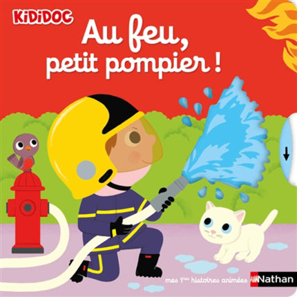 Fireman, Fireman, Little Fireman! - Nathalie Choux