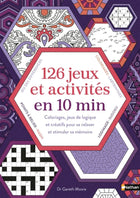 126 jeux et activités en 10 minutes : coloriages, jeux de logique et créatifs pour se relaxer et stimuler sa mémoire