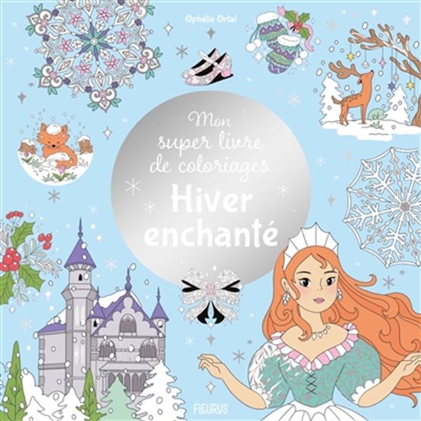 Mon super livre de coloriages - Hiver enchanté