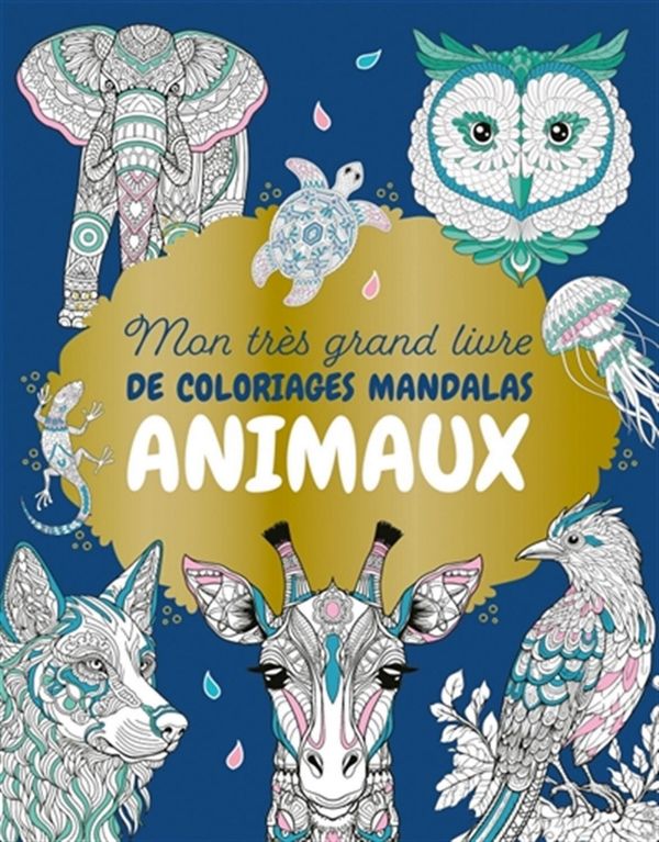 Mon très grand livre de coloriages mandalas - Animaux