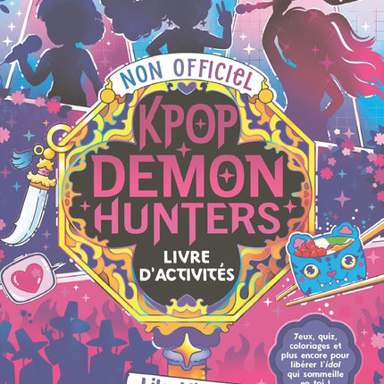 Le Livre d'activités non officiel K-Pop Démon Hunters