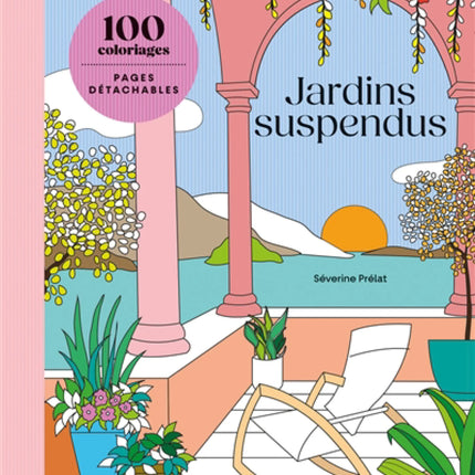 Hanging Gardens: 100 Coloring Pages 