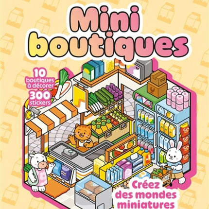 Mini boutiques : 10 boutiques à décorer, 300 stickers