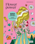 Flower power : 100 coloriages