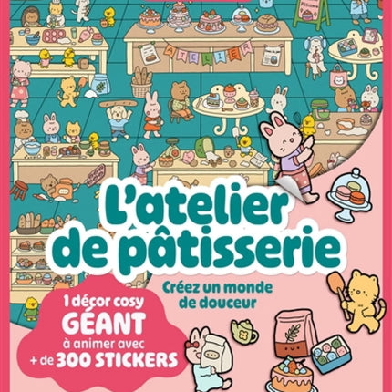 L'atelier de pâtisserie : 1 décor cosy à animer avec + de 300 stickers