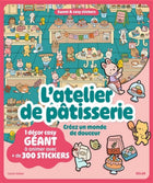 L'atelier de pâtisserie : 1 décor cosy à animer avec + de 300 stickers