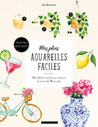 Mes jolies aquarelles faciles