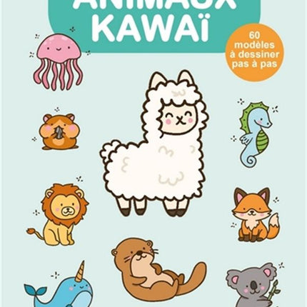 Animaux kawaï - 60 modèles à dessiner en pas à pas