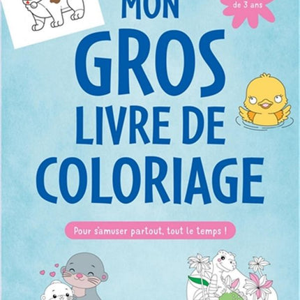 Mon gros livre de coloriage - À partir de 3 ans