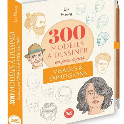 300 modèles à dessiner en pas à pas - Visages & expressions