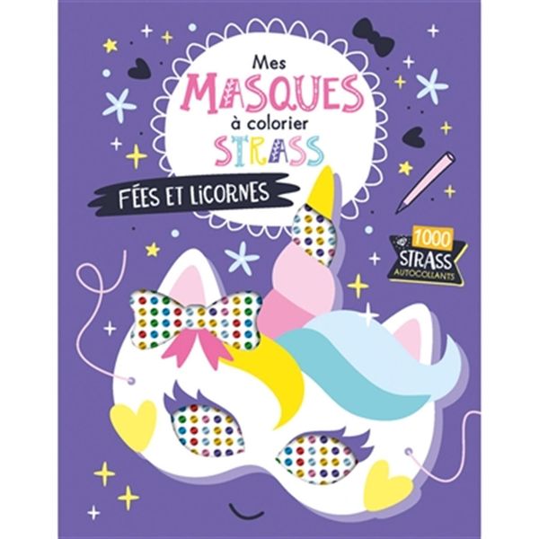 Fées et licornes - Mes masques à décorer strass