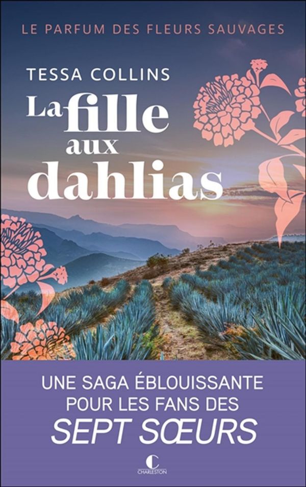 Le parfum des fleurs sauvages 01 : La fille aux dahlias
