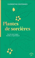 Witch Plants Secrets of Mages, Druids and Healers
