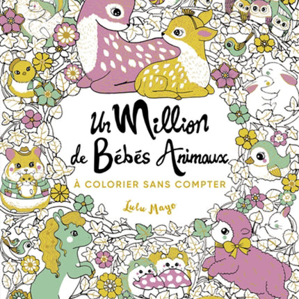 Un million de bébés animaux : à colorier sans compter