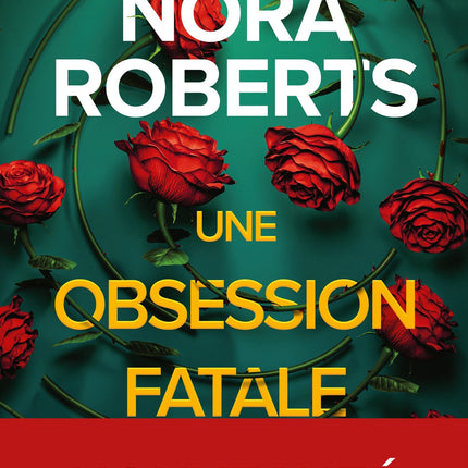Une obsession fatale Nora Roberts