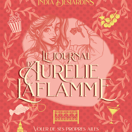 Le journal d'Aurélie Laflamme - Tome 9 (Éd. Collector) Voler de ses propres ailes