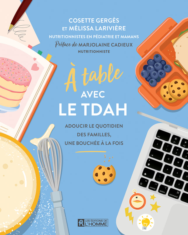 À table avec le TDAH Adoucir le quotidien des familles, une bouchée à la fois