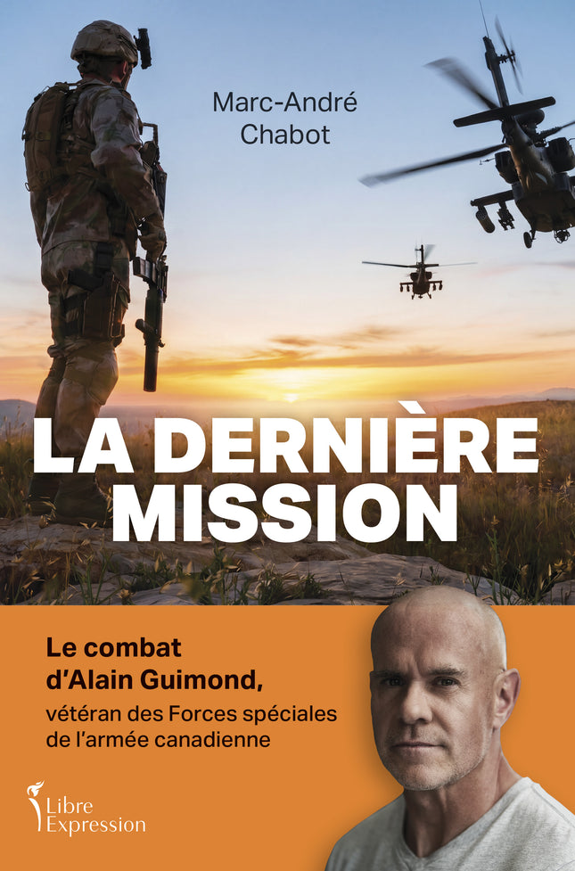 The Last Mission: The Fight of Alain Guimond, Veteran of the Canadian Special Forces