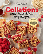 Collations sans vaisselle...ou presque Des idées simples et réconfortantes pensées pour l'école