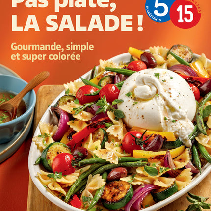 Pas plate, la salade! Gourmande, simple et super colorée
