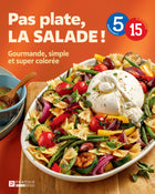 Pas plate, la salade! Gourmande, simple et super colorée