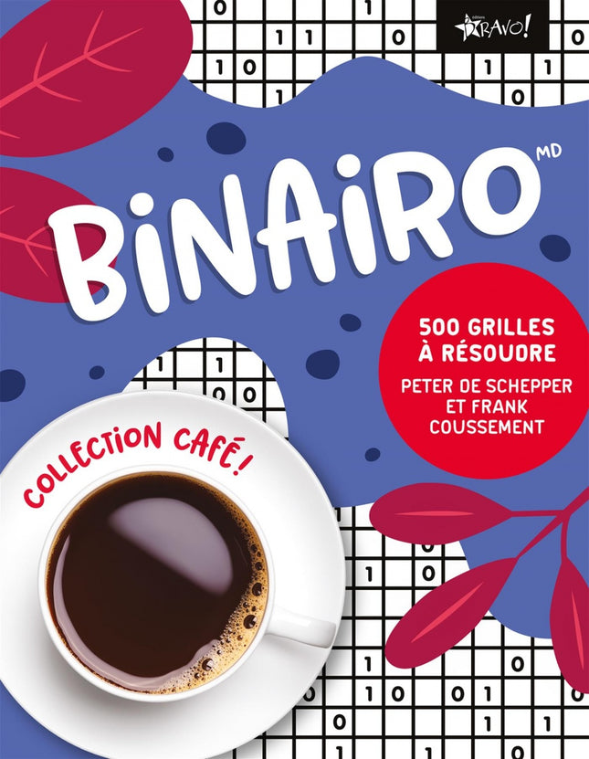 Collection Café - Binairo : 500 grilles à résoudre