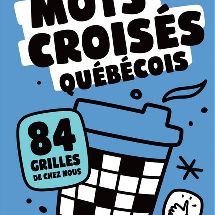 Mots croisés québécois sur le pouce! : 84 grilles de chez nous