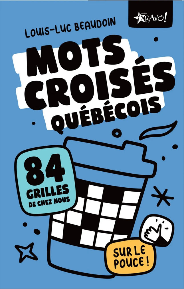 Mots croisés québécois sur le pouce! : 84 grilles de chez nous