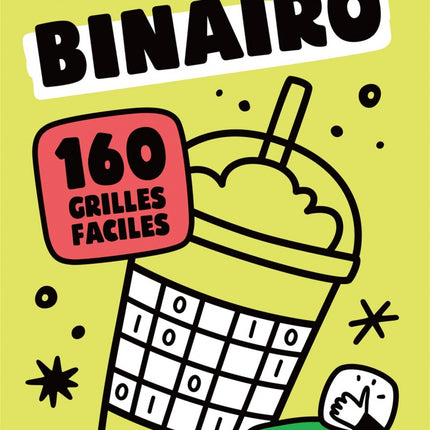 Binairo sur le pouce : 160 grilles faciles