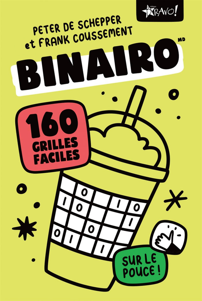 Binairo sur le pouce : 160 grilles faciles