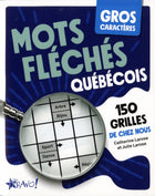 Gros caractères – Mots fléchés québécois : 150 grilles de chez nous